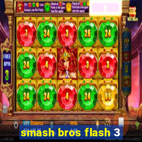 smash bros flash 3